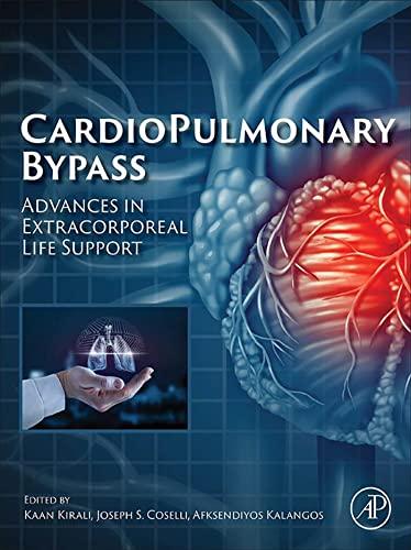 Cardiopulmonary Bypass Advances in Extracorporeal Life Support 1st Edition