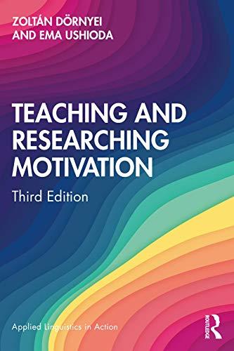 Teaching and Researching Motivation (Applied Linguistics in Action) 3rd Edition
