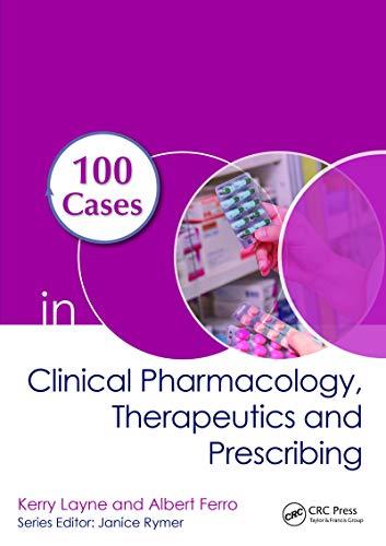 100 Cases in Clinical Pharmacology, Therapeutics and Prescribing 1st Edition