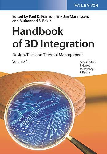 Handbook of 3D Integration, Volume 4 Design, Test, and Thermal Management 1st Edition