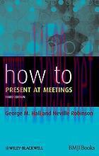 [AME]How to Present at Meetings 3rd (HOW – How To)