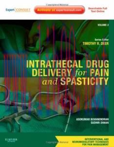 [AME]Intrathecal Drug Delivery for Pain and Spasticity: Volume 2: A Volume in the Interventional and Neuromodulatory Techniques for Pain Management Series (Original PDF)