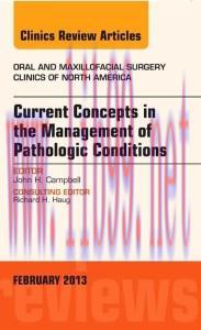 [AME]Current Concepts in the Management of Pathologic Conditions, An Issue of Oral and Maxillofacial Surgery Clinics, 1e (The Clinics: Dentistry)