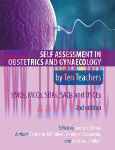 [AME]Self Assessment in Obstetrics and Gynaecology by Ten Teachers 2E – EMQs, MCQs, SAQs & OSCEs