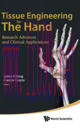 [AME]Tissue Engineering for the Hand: Research Advances and Clinical Applications