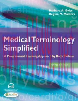 [AME]Medical Terminology Simplified: A Programmed Learning Approach by Body System, 5th Edition