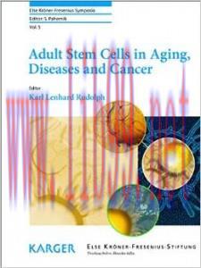 [AME]Adult Stem Cells in Aging, Diseases and Cancer (Else Kröner-Fresenius Symposia, Vol. 5)