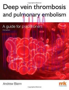 [AME]Deep Vein Thrombosis and Pulmonary Embolism: A Guide for Practitioners, 2e
