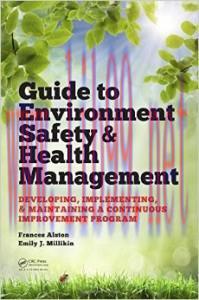 [AME]Guide to Environment Safety and Health Management: Developing, Implementing, and Maintaining a Continuous Improvement Program