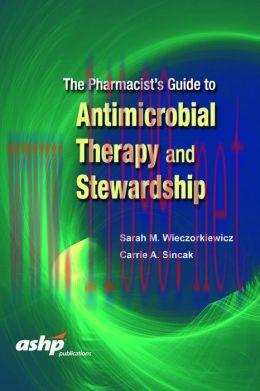 [AME]The Pharmacist’s Guide to Antimicrobial Therapy and Stewardship