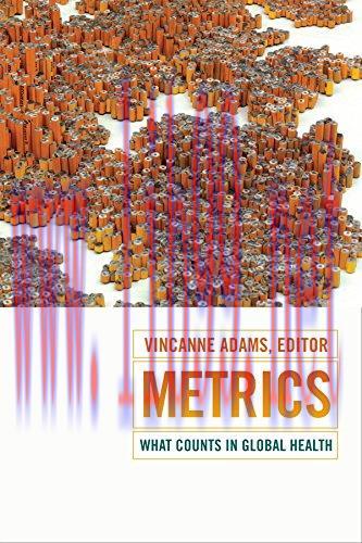 [AME]Metrics: What Counts in Global Health (Critical Global Health: Evidence, Efficacy, Ethnography)