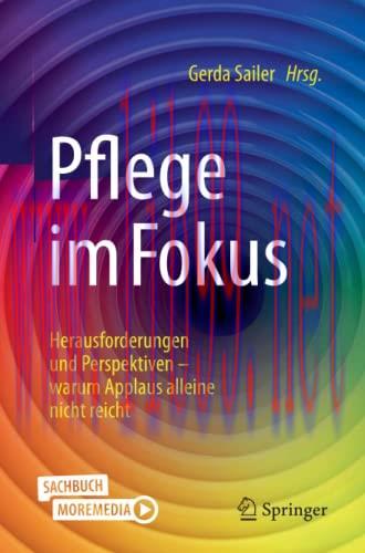 [AME]Pflege im Fokus: Herausforderungen und Perspektiven – warum Applaus alleine nicht reicht (German Edition) (Original PDF)