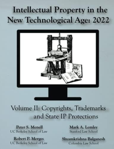 Intellectual Property in the New Technological Age 2022 Vol. II Copyrights, Trademarks and State IP Protections