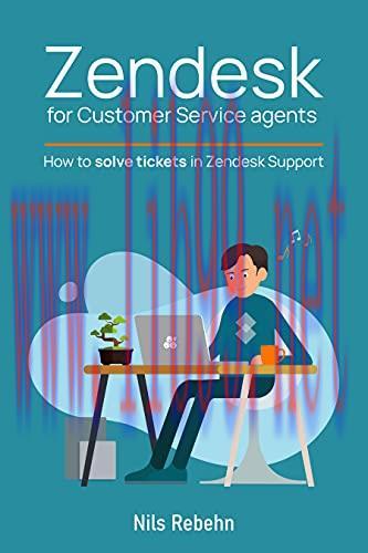 [FOX-Ebook]Zendesk for Customer Service agents: How to solve tickets in Zendesk Support