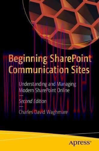 [FOX-Ebook]Beginning SharePoint Communication Sites: Understanding and Managing Modern SharePoint Online, 2nd Edition