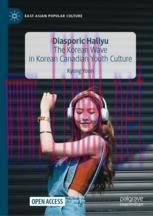 [PDF]Diasporic Hallyu: The Korean Wave in Korean Canadian Youth Culture