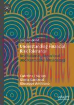 [PDF]Understanding Financial Risk Tolerance : Institutional, Behavioral and Normative Dimensions