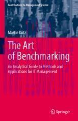 [PDF]The Art of Benchmarking: An Analytical Guide to Methods and Applications for IT Management