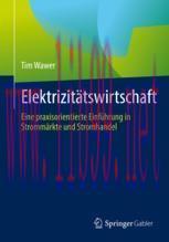 [PDF]Elektrizitätswirtschaft : Eine praxisorientierte Einführung in Strommärkte und Stromhandel