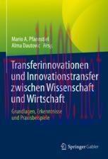 [PDF]Transferinnovationen und Innovationstransfer zwischen Wissenschaft und Wirtschaft: Grundlagen, Erkenntnisse und Praxisbeispiele 