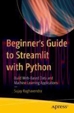 [PDF]Beginner’s Guide to Streamlit with Python : Build Web-Based Data and Machine Learning Applications
