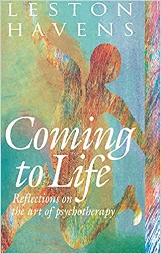 Coming to Life Reflections on the Art of Psychotherapy