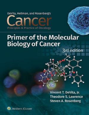 Cancer Principles and Practice of Oncology Primer of the Molecular Biology of Cancer 3rd