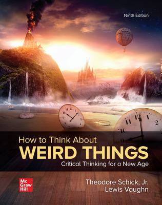  ISE Ebook How To Think About Weird Things Critical Thinking for a New Age 9th Edition
