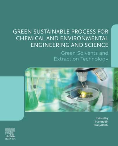 Green Sustainable Process for Chemical and Environmental Engineering and Science: Green Solvents and Extraction Technology 1st Edition