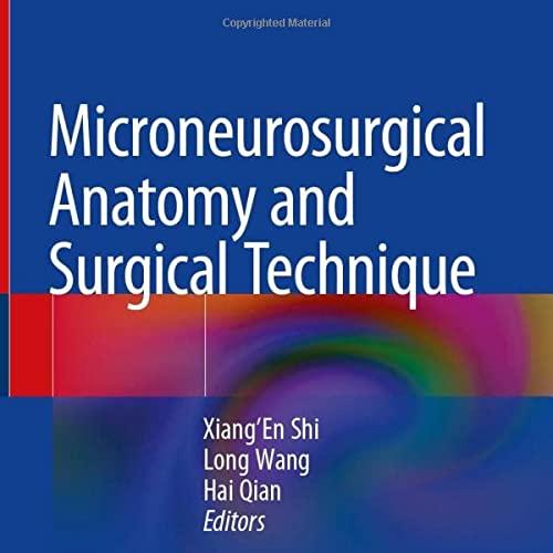 Microneurosurgical Anatomy and Surgical Technique 1st ed. 2023 Edition