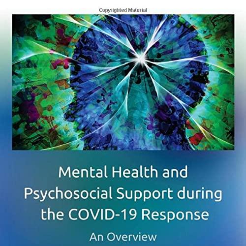 Mental Health and Psychosocial Support during the COVID-19 Response An Overview 1st Edition by Joseph O. Prewitt Diaz
