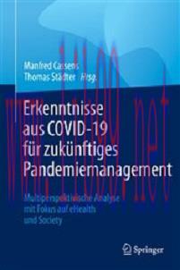 [AME]Erkenntnisse aus COVID-19 für zukünftiges Pandemiemanagement: Multiperspektivische Analyse mit Fokus auf eHealth und Society (German Edition) (Original PDF) 