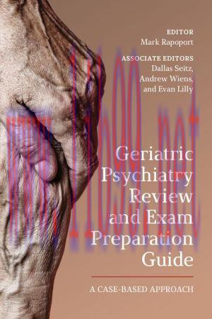 [AME]Geriatric Psychiatry Review and Exam Preparation Guide: A Case-Based Approach (PDF) 