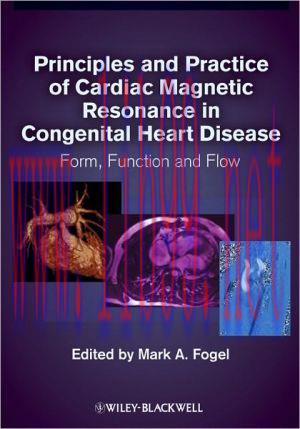[AME]Principles and Practice of Cardiac Magnetic Resonance in Congenital Heart Disease: Form, function and flow (PDF) 