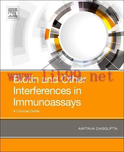 [AME]Biotin and Other Interferences in Immunoassays: A Concise Guide (ORIGINAL PDF from_ Publisher) 