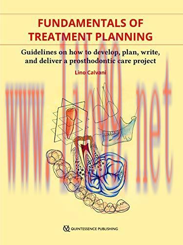 [AME]Fundamentals of Treatment Planning: Guidelines on How to Develop, Plan, Write, and Deliver a Prosthodontic Care Project (Original PDF) 