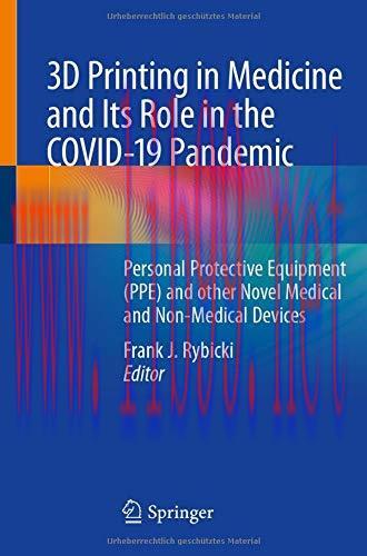 [AME]3D Printing in Medicine and Its Role in the COVID-19 Pandemic: Personal Protective Equipment (PPE) and other Novel Medical and Non-Medical Devices (Original PDF) 