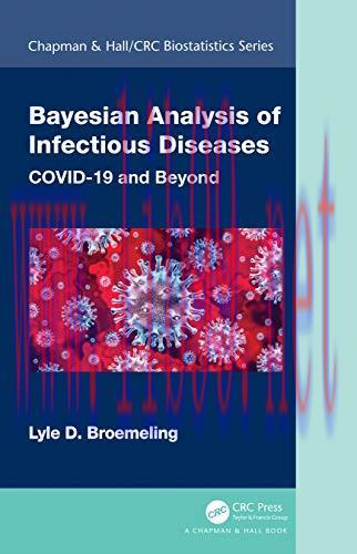 [AME]Bayesian Analysis of Infectious Diseases: COVID-19 and Beyond (Chapman & Hall/CRC Biostatistics Series) (Original PDF) 