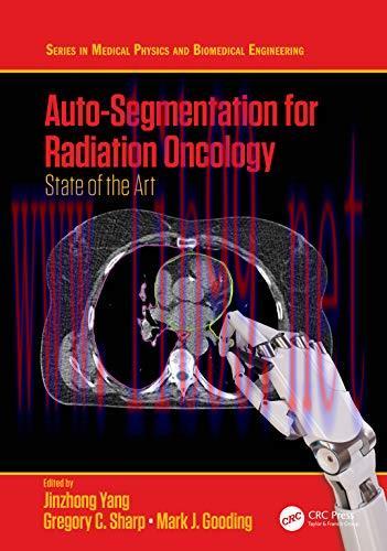 [AME]Auto-Segmentation for Radiation Oncology: State of the Art (Series in Medical Physics and Biomedical Engineering) (Original PDF) 