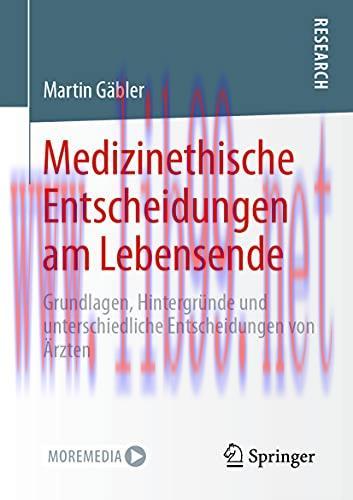 [AME]Medizinethische Entscheidungen am Lebensende: Grundlagen, Hintergründe und unterschiedliche Entscheidungen von Ärzten (German Edition) (Original PDF) 