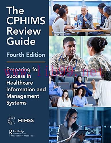 [AME]The CPHIMS Review Guide, 4th Edition: Preparing for Success in Healthcare Information and Management System (HIMSS Book Series) (Original PDF) 