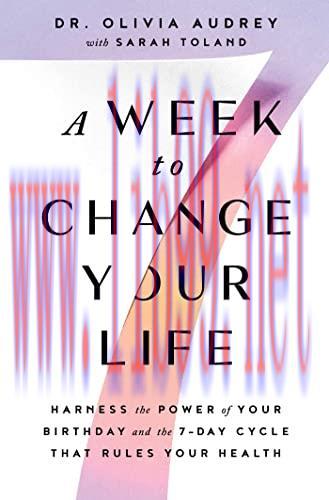 [AME]A Week to Change Your Life: Harness the Power of Your Birthday and the 7-Day Cycle That Rules Your Health (EPUB) 