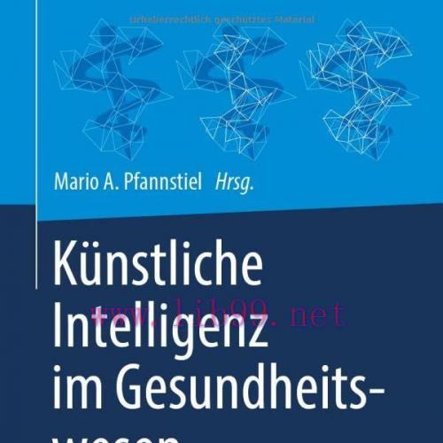 [AME]Künstliche Intelligenz im Gesundheitswesen: Entwicklungen, Beispiele und Perspektiven (German Edition) (Original PDF) 