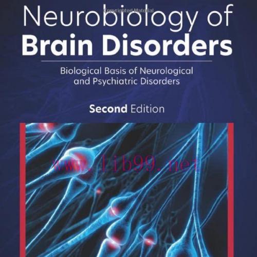 [AME]Neurobiology of Brain Disorders: Biological Basis of Neurological and Psychiatric Disorders, 3rd edition (Original PDF) 