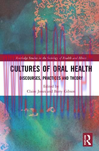 [AME]Cultures of Oral Health: Discourses, Practices and Theory (Routledge Studies in the Sociology of Health and Illness) (EPUB) 