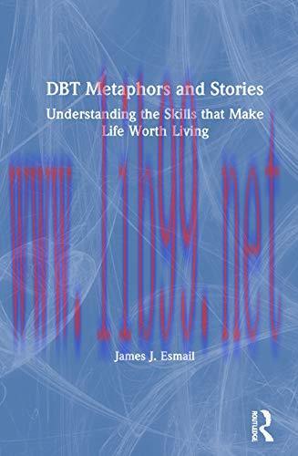 [AME]DBT Metaphors and Stories: Understanding the Skills that Make Life Worth Living (EPUB) 