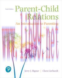[AME]Parent-Child Relations: An Introduction to Parenting, 10th Edition (Original PDF) 