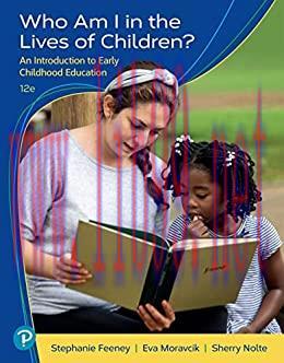 [AME]Who Am I in the Lives of Children? An Introduction to Early Childhood Education, 12th Edition (Original PDF) 