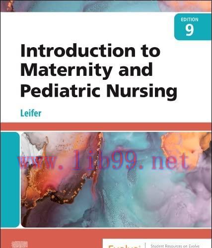 [AME]Introduction to Maternity and Pediatric Nursing, 9th Edition (Original PDF) 