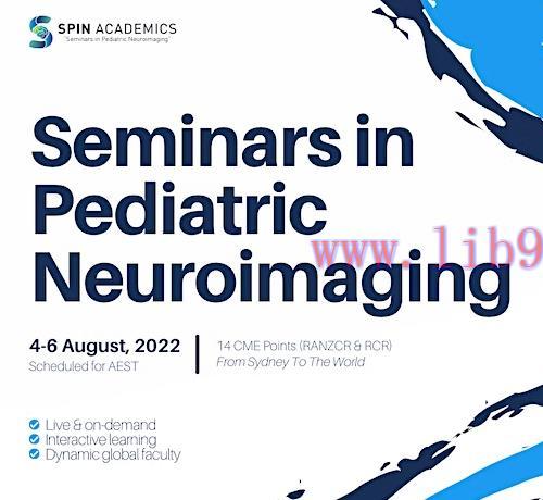 [AME]Seminars in Pediatric Neuroimaging 2022 (SPIN 2022) (CME VIDEOS) 